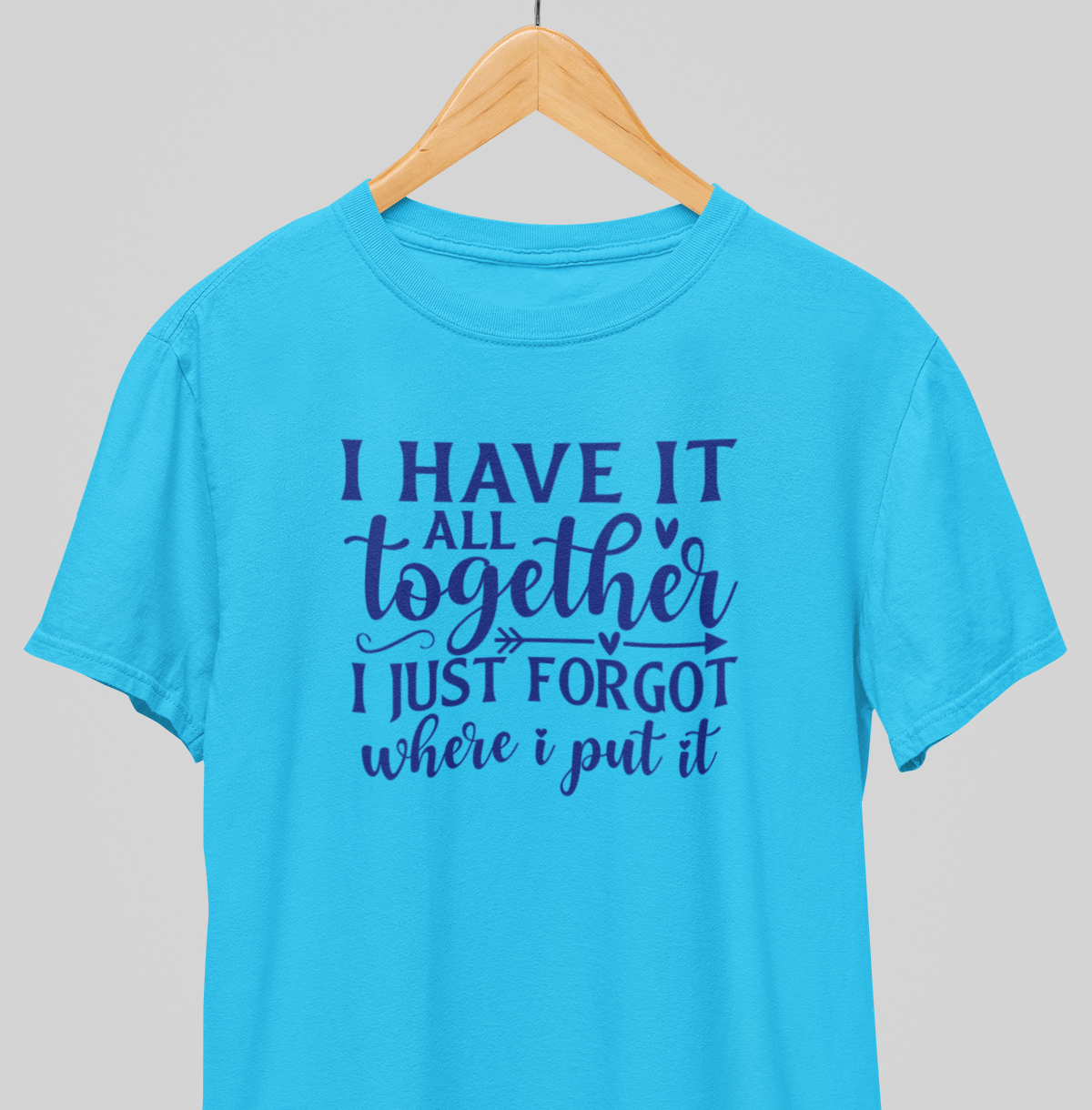 I have it all Together : Amusing Tee