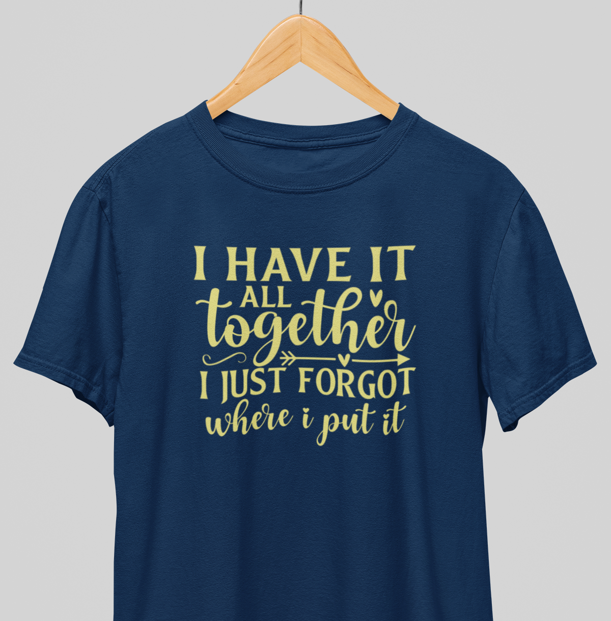 I have it all Together : Amusing Tee