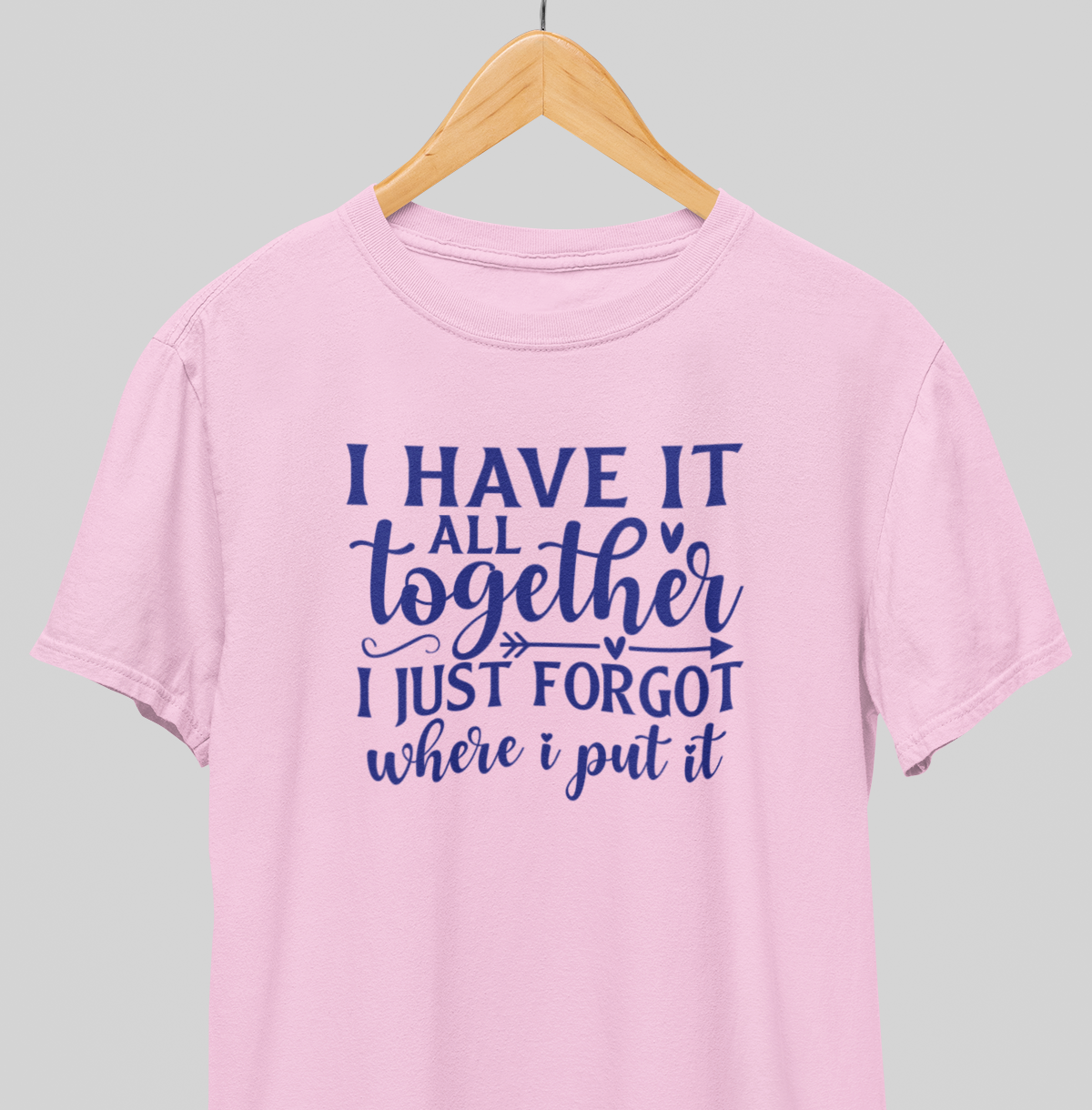 I have it all Together : Amusing Tee
