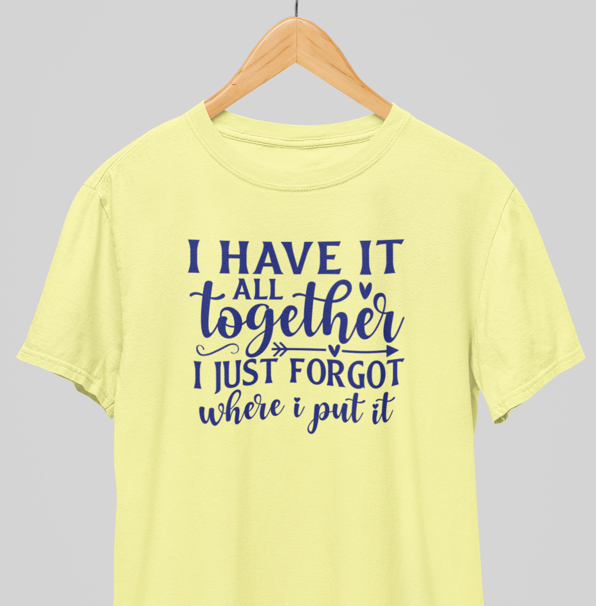 I have it all Together : Amusing Tee
