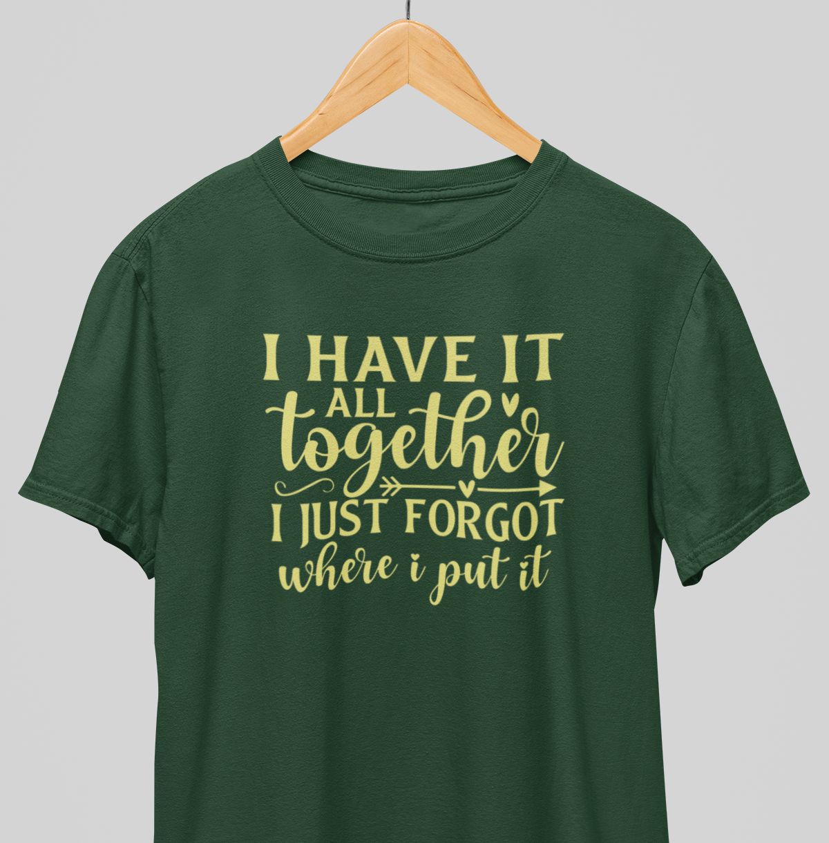 I have it all Together : Amusing Tee