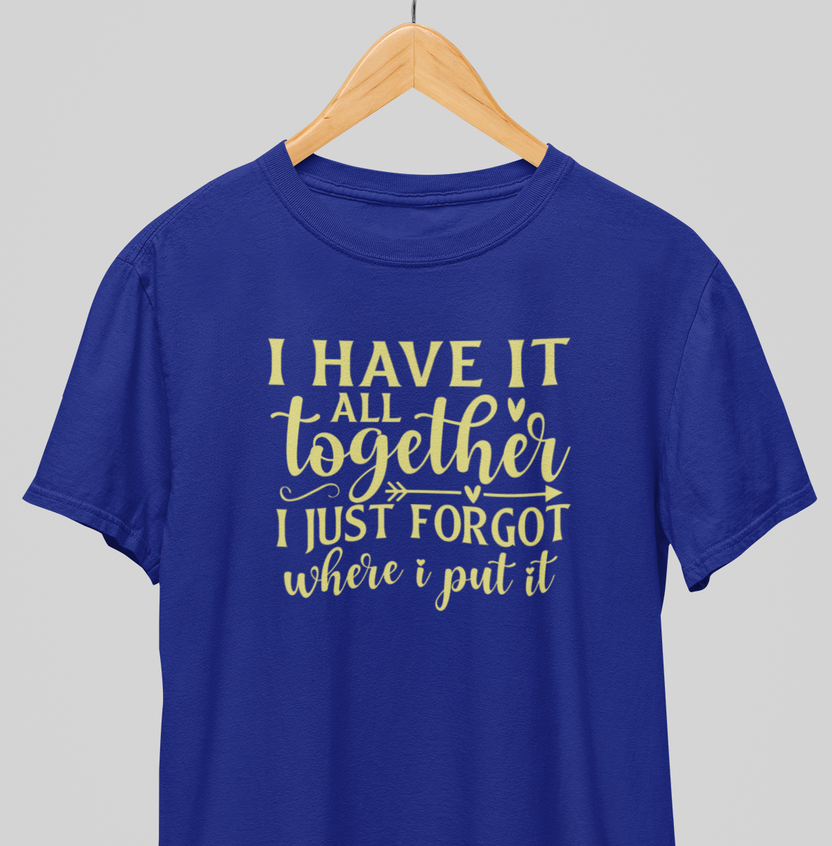 I have it all Together : Amusing Tee