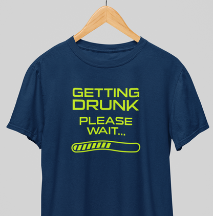 Getting  Drunk : Fun Tee