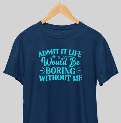 Boring without me : Savage Tee