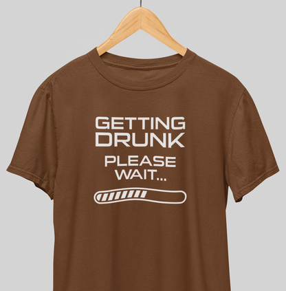 Getting  Drunk : Fun Tee