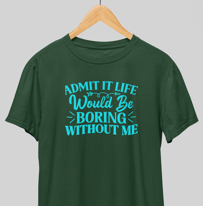 Boring without me : Savage Tee