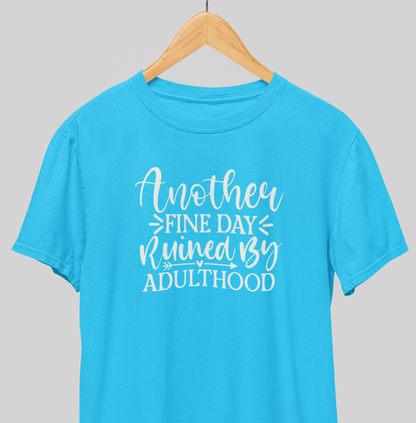 Another Fine day : Funny Tee