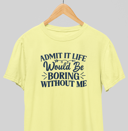 Boring without me : Savage Tee