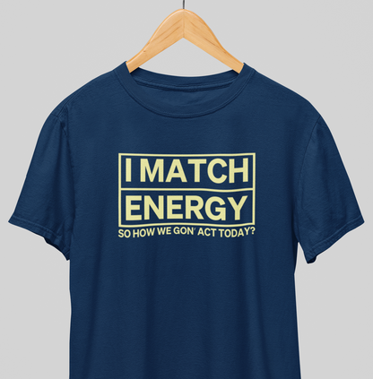 Match energy : Savage Tee