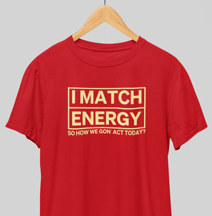 Match energy : Savage Tee