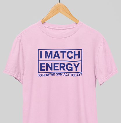 Match energy : Savage Tee