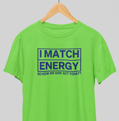 Match energy : Savage Tee
