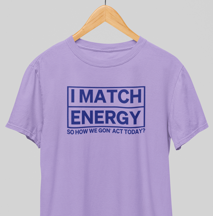 Match energy : Savage Tee