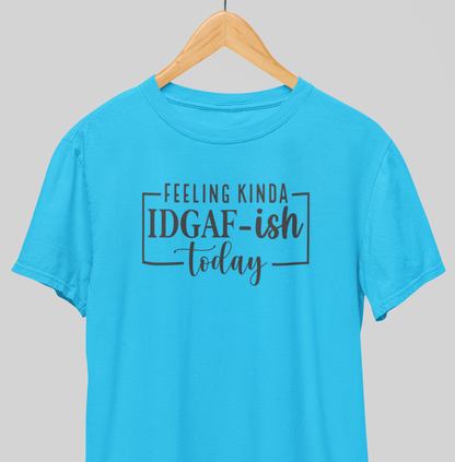 IDGAF : Sassy Tee