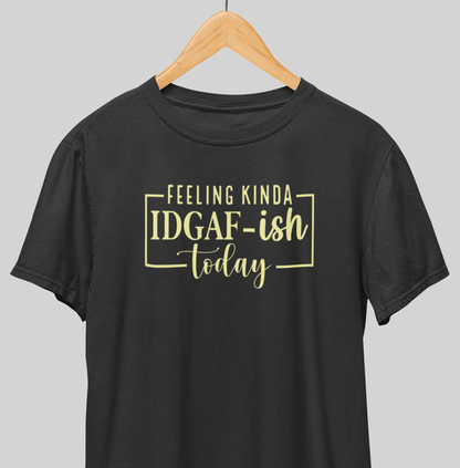 IDGAF : Sassy Tee