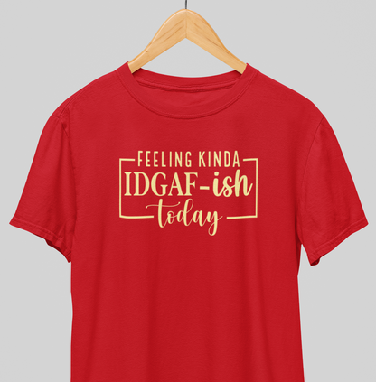 IDGAF : Sassy Tee