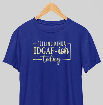 IDGAF : Sassy Tee