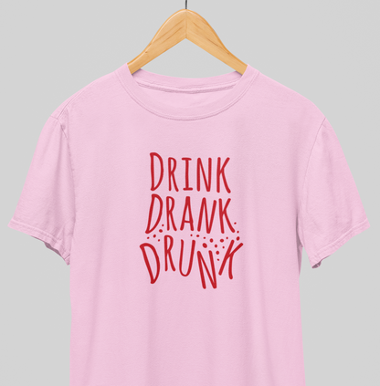 Drink drank drunk : Fun Tee