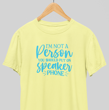No Speaker phone : Witty Tee