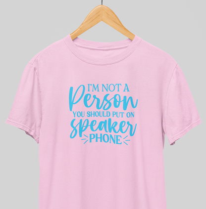 No Speaker phone : Witty Tee