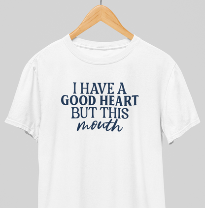 Good Heart : Humorous Tee