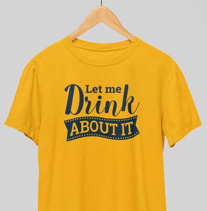 Drink About it : Thoughtful Tee