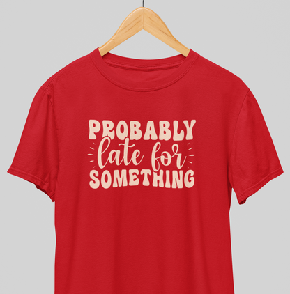 Late for something : Witty Tee