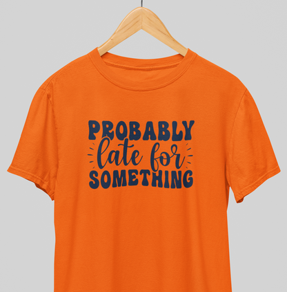 Late for something : Witty Tee