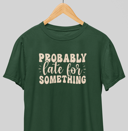 Late for something : Witty Tee