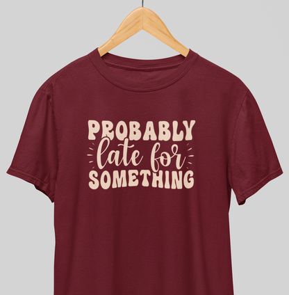 Late for something : Witty Tee