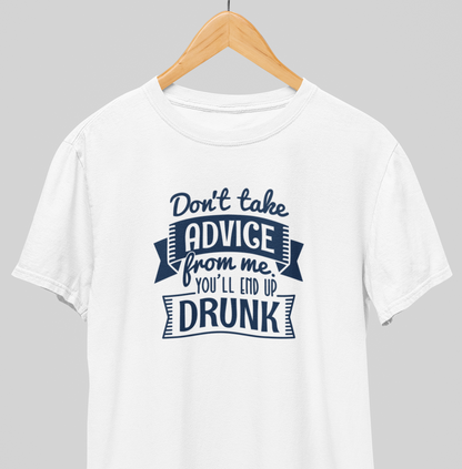 End up drunk : Thoughtful Tee