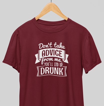 End up drunk : Thoughtful Tee