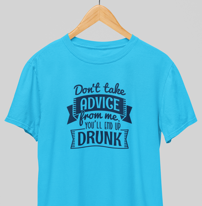 End up drunk : Thoughtful Tee