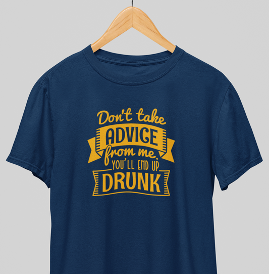 End up drunk : Thoughtful Tee