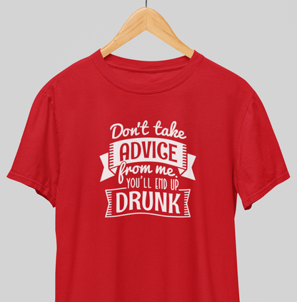 End up drunk : Thoughtful Tee