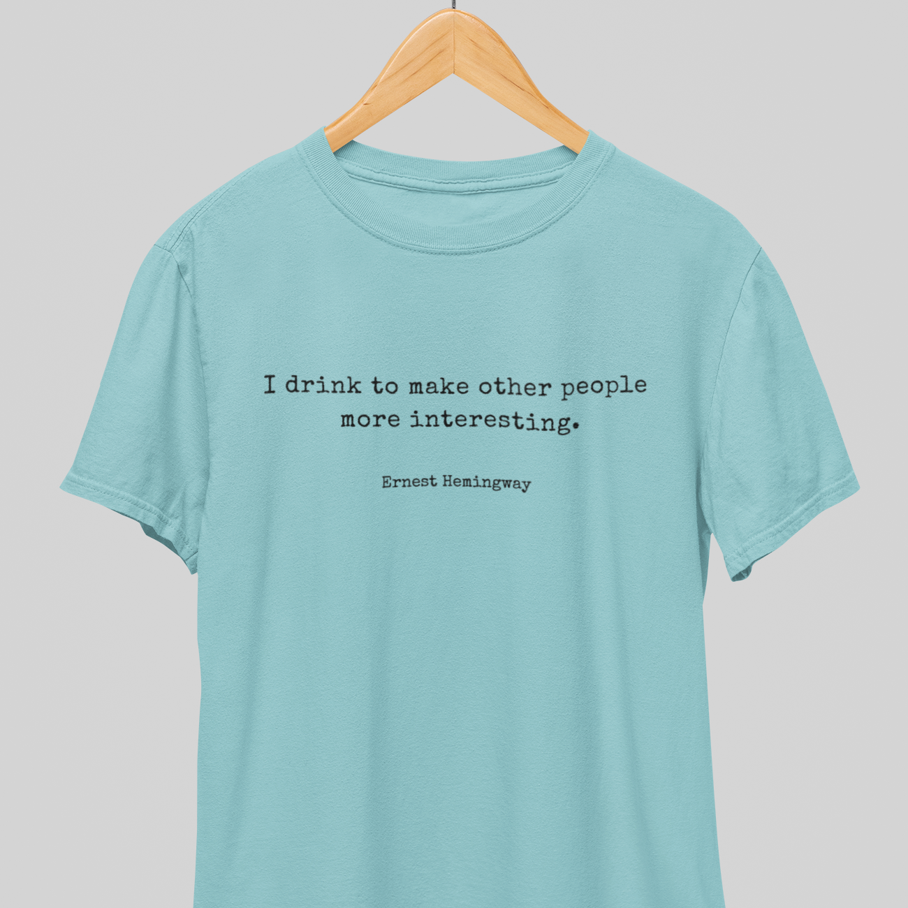 I Drink : Thoughtful Tee