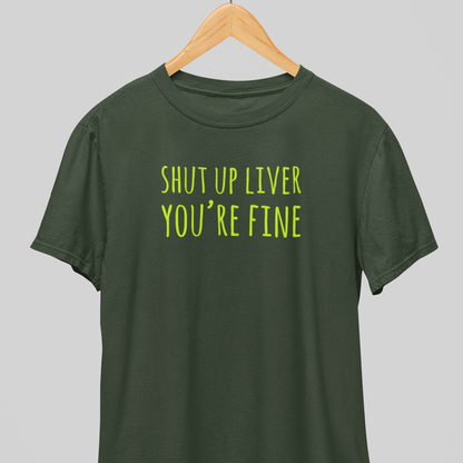 Shut up Liver : Drink up Tee