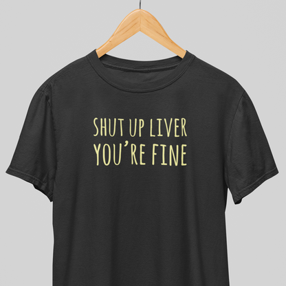 Shut up Liver : Drink up Tee