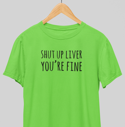 Shut up Liver : Drink up Tee