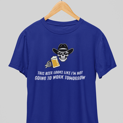 No Work Tomorrow : Drunk Tee