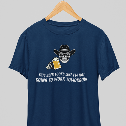 No Work Tomorrow : Drunk Tee