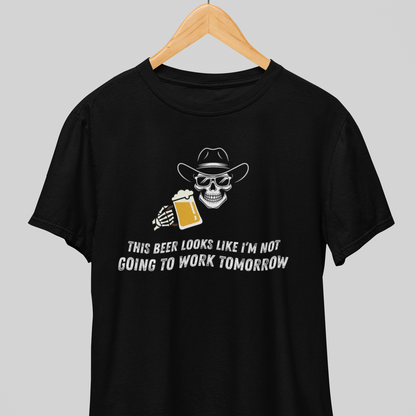 No Work Tomorrow : Drunk Tee
