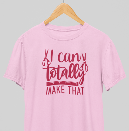 Totally Make that : Creative Tee