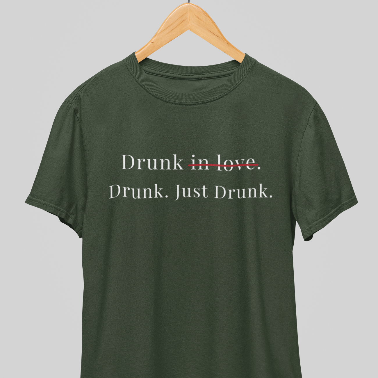 Drunk : Just Drunk Tee