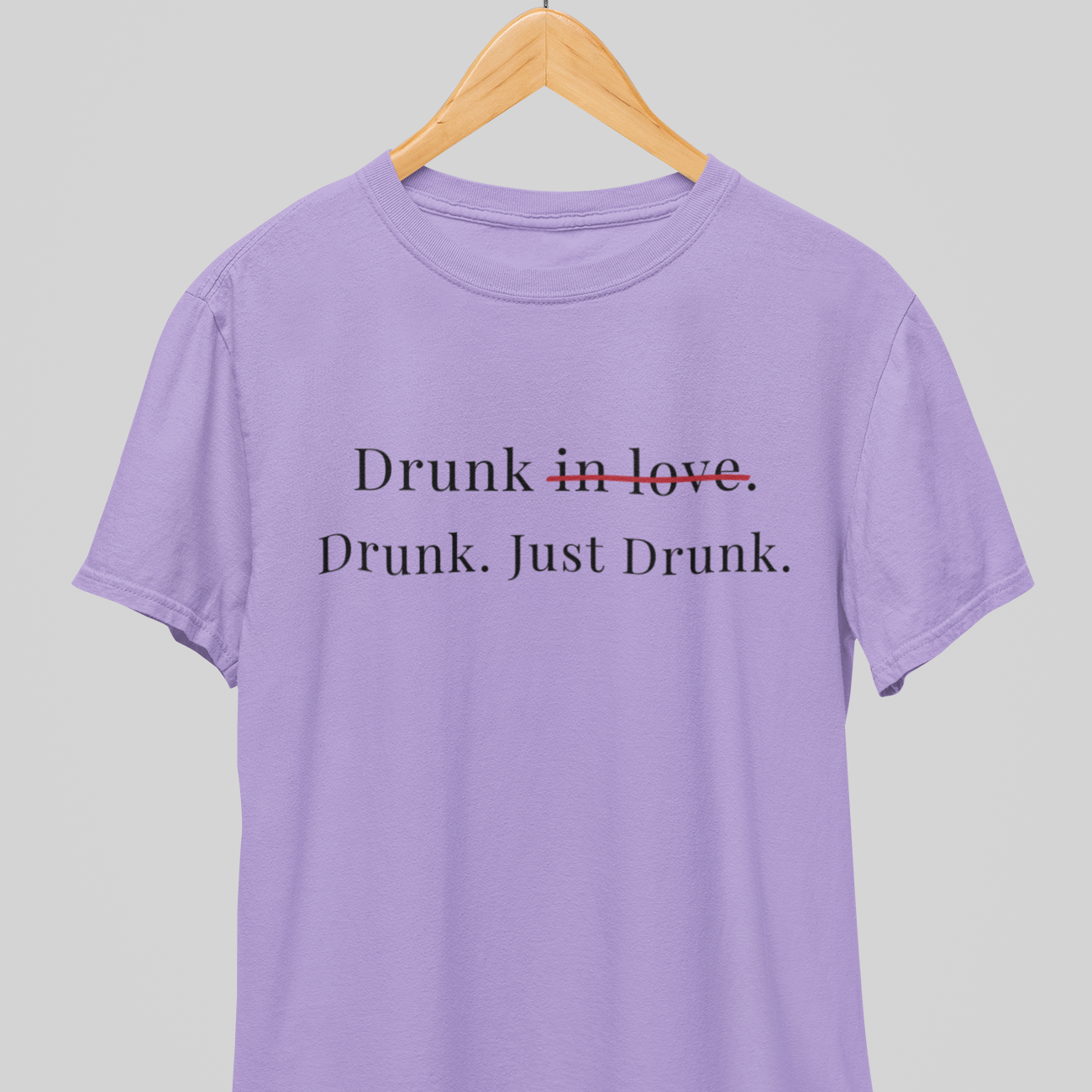 Drunk : Just Drunk Tee