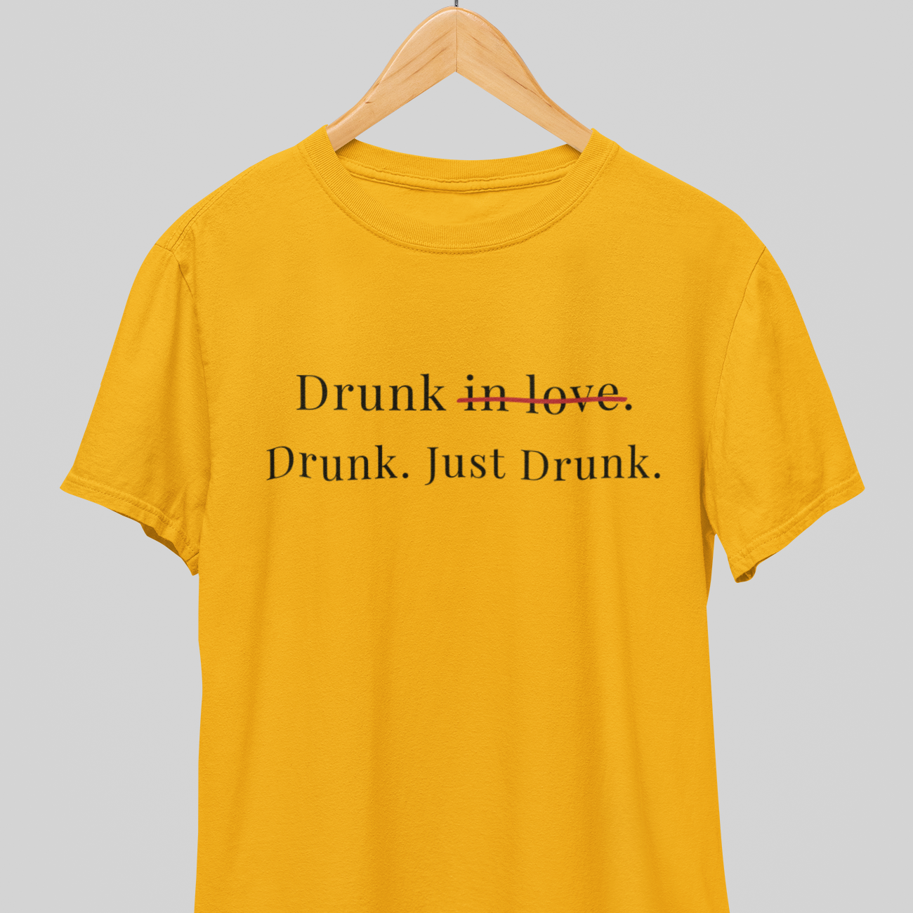 Drunk : Just Drunk Tee