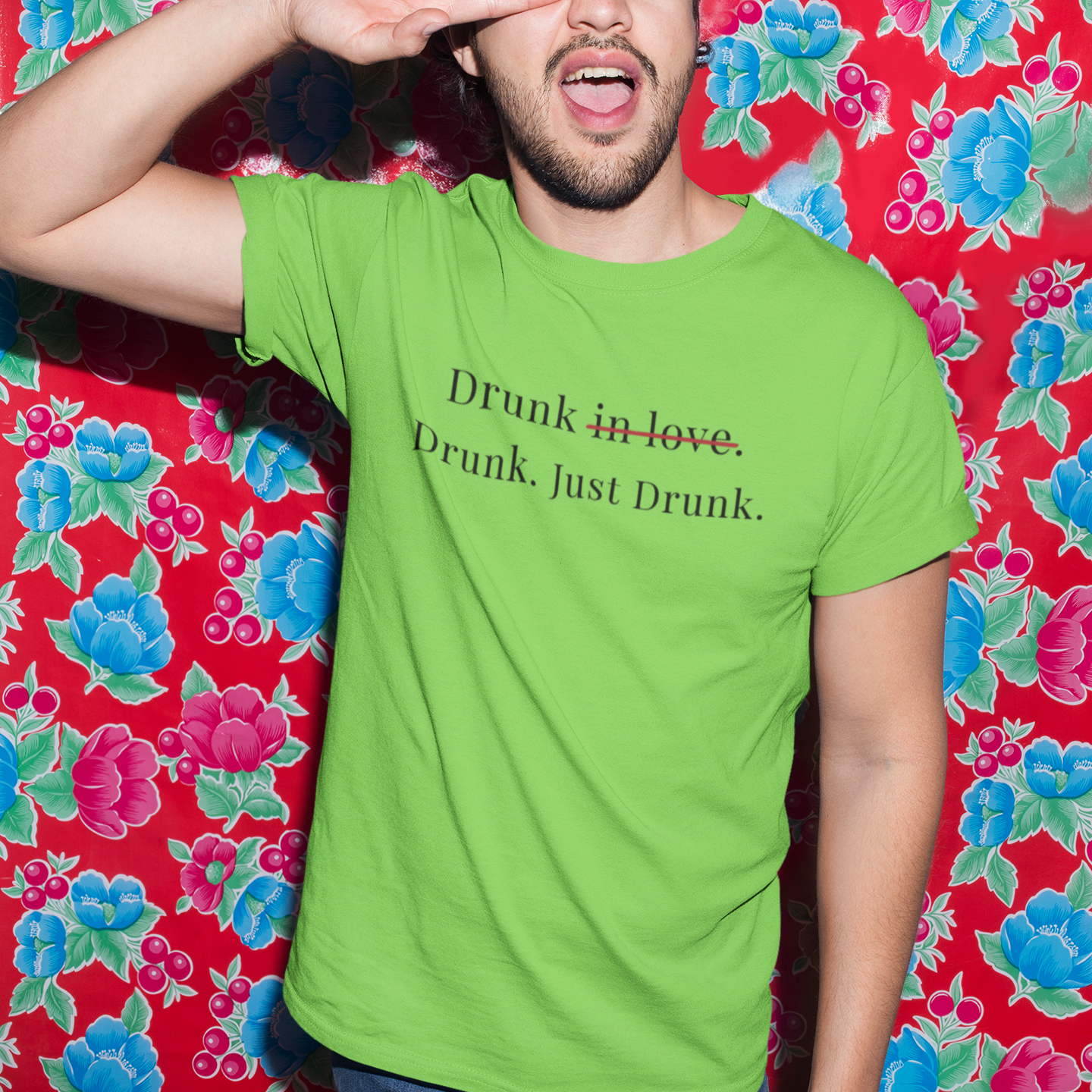 Drunk : Just Drunk Tee