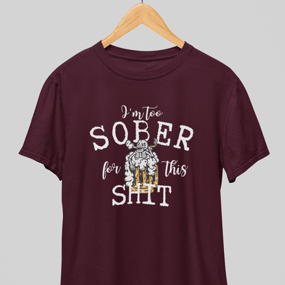 Too Sober : Thoughtful Tee