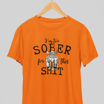 Too Sober : Thoughtful Tee