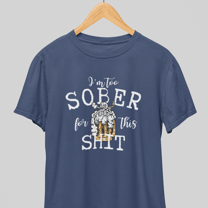 Too Sober : Thoughtful Tee